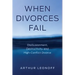 When Divorces Fail: Disillusionment, Destructivity, and High-Conflict Divorce