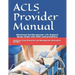 ACLS Provider Manual: Advanced Cardiovascular Life Support Study Guide with EKG Interpretations