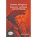 Demonic Conspiracy Known As Calvinism: The truth about Calvinism no one else has had the insight or courage to reveal!