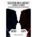 Selfish or Caring? America's Choice: Social Character, Leadership, and the Presidential Elections