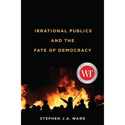 Irrational Publics and the Fate of Democracy