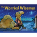 The Worried Wiseman