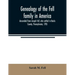 Genealogy of the Fell family in America, descended from Joseph Fell, who settled in Bucks County, Pennsylvania, 1705: with some account of the family