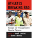 Athletes Breaking Bad: Essays on Transgressive Sports Figures