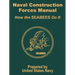 Naval Construction Forces Manual: How the SEABEES Do It