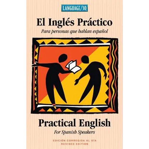 El Ingles Practico - Practical English for Spanish Speakers