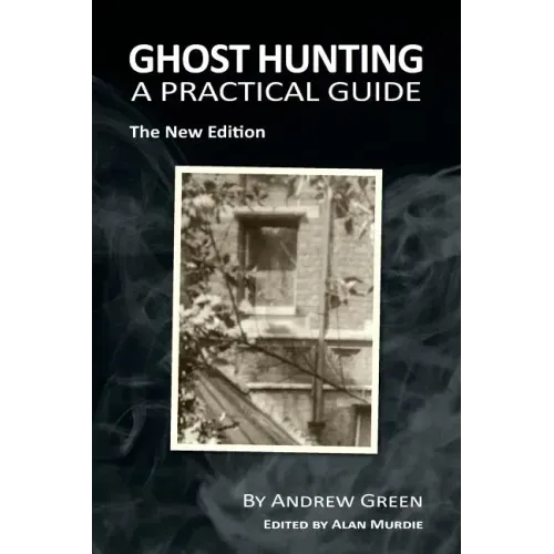 Ghost Hunting: A Practical Guide