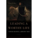 Leading a Worthy Life: Finding Meaning in Modern Times