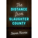 The Distance from Slaughter County: Lessons from Flyover Country