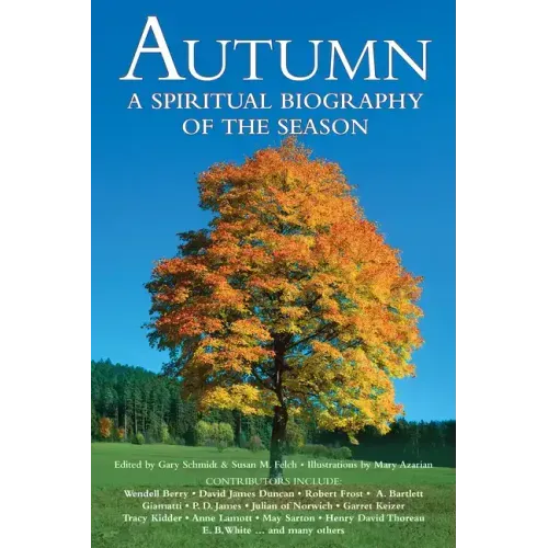 Autumn: A Spiritual Biography of the Season