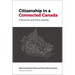 Citizenship in a Connected Canada: A Research and Policy Agenda