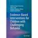 Evidence-Based Interventions for Children with Challenging Behavior