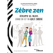 Zèbre zen: Développer ses talents quand on est un adulte surdoué. Préface du Dr Olivier Revol