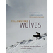 Yellowstone Wolves: Science and Discovery in the World's First National Park