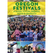 Oregon Festivals: A Guide to Fun, Friends, Food & Frivolity