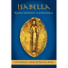 Isabella: Queen Without a Conscience