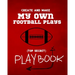 Create and Make My Own Football Plays: My (top secret) Playbook for kids. Perfect for recess and backyard football games and for kids that love to mak