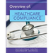 Overview of Healthcare Compliance