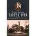 Tennessee Statesman Harry T. Burn: Woman Suffrage, Free Elections and a Life of Service
