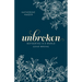 Unbroken: Mothering in a World Gone Wrong