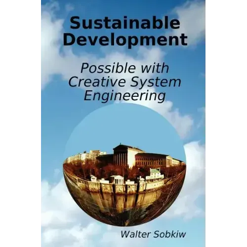 Sustainable Development Possible with Creative System Engineering