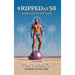 #Rippedat50: A Journey to Self Love