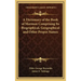 A Dictionary of the Book of Mormon Comprising Its Biographical, Geographical and Other Proper Names