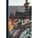 William of Germany: a Succinct Biography of William I., German Emperor and King of Prussia;