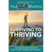 Your Shift Matters: Surviving to Thriving