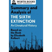 Summary and Analysis of the Sixth Extinction: An Unnatural History: Based on the Book by Elizabeth Kolbert