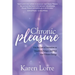 Chronic Pleasure: Use the Law of Attraction to Transform Fatigue and Pain Into Vibrant Energy