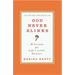 God Never Blinks: 50 Lessons for Life's Little Detours