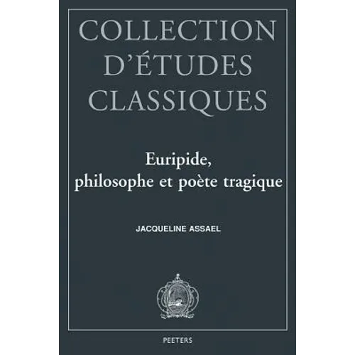 Euripide: Philosophe Et Poete Tragique