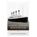 The Brief but Comprehensive History of the Titanic