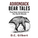 Adirondack Bear Tales: True Bear Encounters in the North Woods