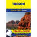 Tucson Travel Guide (Quick Trips Series): Sights, Culture, Food, Shopping & Fun