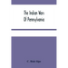 The Indian Wars Of Pennsylvania: An Account Of The Indian Events, In Pennsylvania, Of The French And Indian War, Pontiac'S War, Lord Dunmore'S War, Th