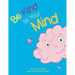 Be Kind to Your Mind: An Adventure in Mindfulness from A-Z