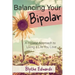 Balancing Your Bipolar: A Holistic Approach to Living a Life You Love