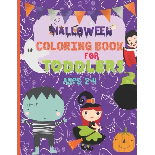 Halloween Coloring Book For Toddlers: Ages 2-4/ 20 Cute Spooky Halloween coloring designs featuring witches, ghosts, vampires, cats, bats, pumpkins, z