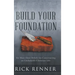 Build Your Foundation: Six Must-Have Beliefs for Constructing an Unshakable Christian Life