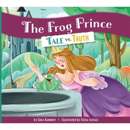 The Frog Prince: Tale vs. Truth