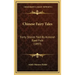Chinese Fairy Tales: Forty Stories Told By Almond-Eyed Folk (1893)