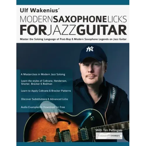 Ulf Wakenius: Master the Soloing Language of Post-Bop & Modern Saxophone Legends on Jazz Guitar