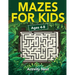Mazes For Kids Ages 4-8: Maze Activity Book for Kids 4-6, 6-8 Workbook for Games, Puzzles, and Problem-Solving