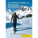 A complete guide to Alpine Ski touring Ski mountaineering and Nordic Ski touring: Including useful information for off piste skiers and snow boarders