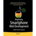 Beginning Smartphone Web Development: Building Javascript, Css, HTML and Ajax-Based Applications for Iphone, Android, Palm Pre, Blackberry, Windows Mo