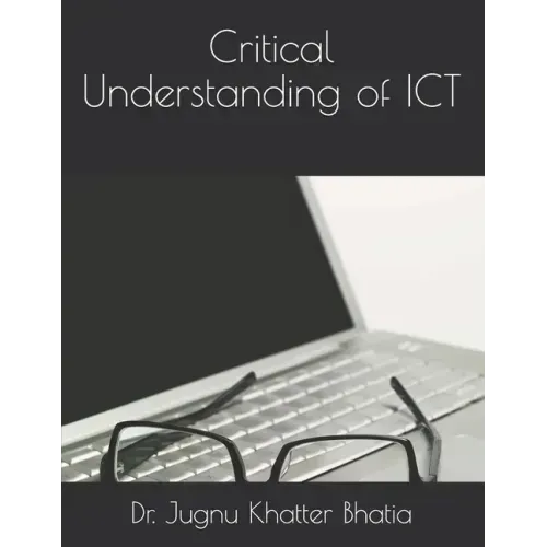 Critical Understanding of ICT