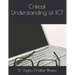 Critical Understanding of ICT
