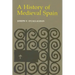 History of Medieval Spain: Memory and Power in the New Europe (Revised)
